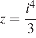 z= дробь: числитель: i в степени 4 , знаменатель: 3 конец дроби