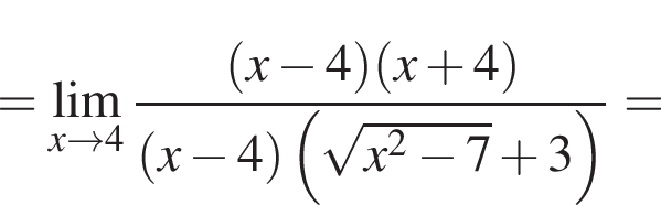 = \undersetx\to 4\mathop\lim дробь: чис­ли­тель: левая круг­лая скоб­ка x минус 4 пра­вая круг­лая скоб­ка левая круг­лая скоб­ка x плюс 4 пра­вая круг­лая скоб­ка , зна­ме­на­тель: левая круг­лая скоб­ка x минус 4 пра­вая круг­лая скоб­ка левая круг­лая скоб­ка ко­рень из: на­ча­ло ар­гу­мен­та: x в квад­ра­те минус 7 конец ар­гу­мен­та плюс 3 пра­вая круг­лая скоб­ка конец дроби = 