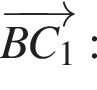 \overrightarrowBC_1: