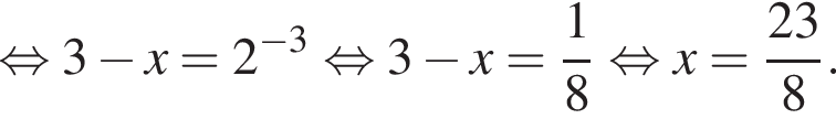  рав­но­силь­но 3 минус x=2 в сте­пе­ни левая круг­лая скоб­ка минус 3 пра­вая круг­лая скоб­ка рав­но­силь­но 3 минус x= дробь: чис­ли­тель: 1, зна­ме­на­тель: 8 конец дроби рав­но­силь­но x= дробь: чис­ли­тель: 23, зна­ме­на­тель: 8 конец дроби . 