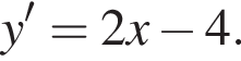  y' = 2x минус 4.