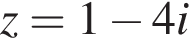 z=1 минус 4i