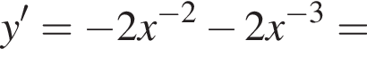 y' = минус 2x в сте­пе­ни левая круг­лая скоб­ка минус 2 пра­вая круг­лая скоб­ка минус 2x в сте­пе­ни левая круг­лая скоб­ка минус 3 пра­вая круг­лая скоб­ка =