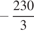  минус дробь: чис­ли­тель: 230, зна­ме­на­тель: 3 конец дроби 