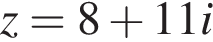 z=8 плюс 11i
