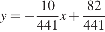 y = минус дробь: чис­ли­тель: 10, зна­ме­на­тель: 441 конец дроби x плюс дробь: чис­ли­тель: 82, зна­ме­на­тель: 441 конец дроби 