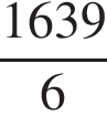 дробь: числитель: 1639, знаменатель: 6 конец дроби