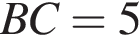 BC =5