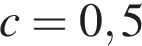 c=0,5
