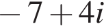  минус 7 плюс 4i