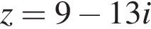 z=9 минус 13i