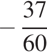  минус дробь: чис­ли­тель: 37, зна­ме­на­тель: 60 конец дроби 