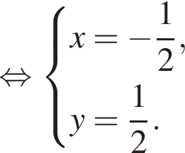  рав­но­силь­но си­сте­ма вы­ра­же­ний x = минус дробь: чис­ли­тель: 1, зна­ме­на­тель: 2 конец дроби ,y = дробь: чис­ли­тель: 1, зна­ме­на­тель: 2 конец дроби . конец си­сте­мы . 
