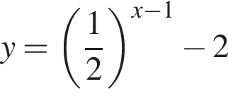 y = левая круг­лая скоб­ка дробь: чис­ли­тель: 1, зна­ме­на­тель: 2 конец дроби пра­вая круг­лая скоб­ка в сте­пе­ни левая круг­лая скоб­ка x минус 1 пра­вая круг­лая скоб­ка минус 2