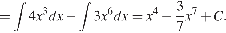 = при­над­ле­жит t4x в кубе dx минус при­над­ле­жит t3x в сте­пе­ни 6 dx = x в сте­пе­ни 4 минус дробь: чис­ли­тель: 3, зна­ме­на­тель: 7 конец дроби x в сте­пе­ни 7 плюс C. 