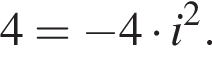 4 = минус 4 умно­жить на i в квад­ра­те .