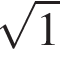  ко­рень из 1 