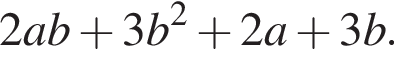 2ab плюс 3b в квад­ра­те плюс 2a плюс 3b.