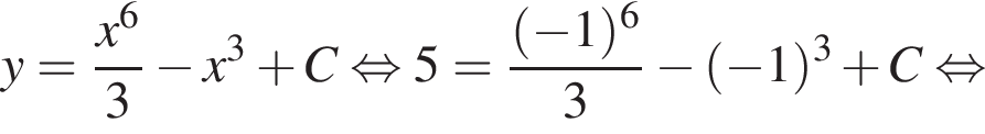 y = дробь: чис­ли­тель: x в сте­пе­ни 6 , зна­ме­на­тель: 3 конец дроби минус x в кубе плюс C рав­но­силь­но 5 = дробь: чис­ли­тель: левая круг­лая скоб­ка минус 1 пра­вая круг­лая скоб­ка в сте­пе­ни 6 , зна­ме­на­тель: 3 конец дроби минус левая круг­лая скоб­ка минус 1 пра­вая круг­лая скоб­ка в кубе плюс C рав­но­силь­но 