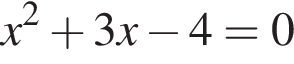 x в квад­ра­те плюс 3x минус 4 = 0