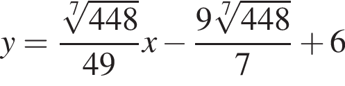y = дробь: чис­ли­тель: ко­рень 7 сте­пе­ни из: на­ча­ло ар­гу­мен­та: 448 конец ар­гу­мен­та , зна­ме­на­тель: 49 конец дроби x минус дробь: чис­ли­тель: 9 ко­рень 7 сте­пе­ни из: на­ча­ло ар­гу­мен­та: 448 конец ар­гу­мен­та , зна­ме­на­тель: 7 конец дроби плюс 6 