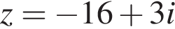 z= минус 16 плюс 3i
