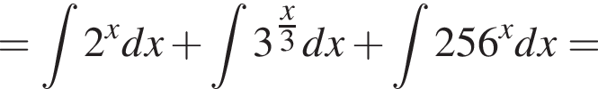 = при­над­ле­жит t2 в сте­пе­ни x dx плюс при­над­ле­жит t3 в сте­пе­ни левая круг­лая скоб­ка дробь: чис­ли­тель: x, зна­ме­на­тель: 3 конец дроби пра­вая круг­лая скоб­ка dx плюс при­над­ле­жит t256 в сте­пе­ни x dx =